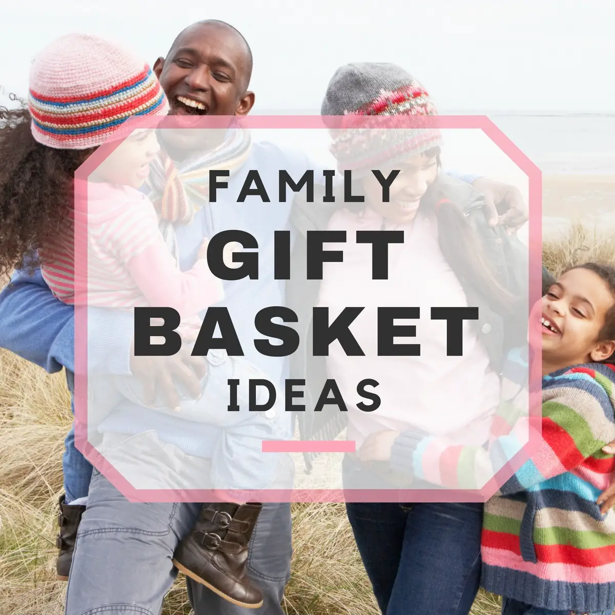 10 Best Family Gift Basket Ideas
