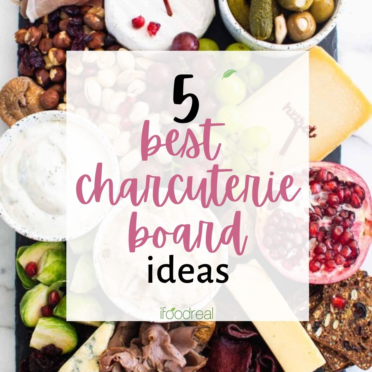 5 Best Charcuterie Board Ideas Simple and Easy! - iFoodReal.com