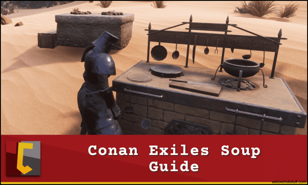 Conan Exiles Soup Guide: Cook Some Soups, Eat Bread - Conan Fanatics