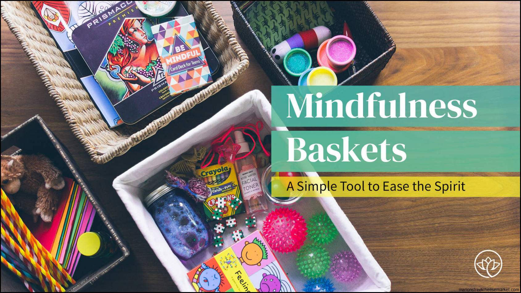 Mindfulness Baskets: A Simple Tool to Soothe the Mind and Ease the Spirit