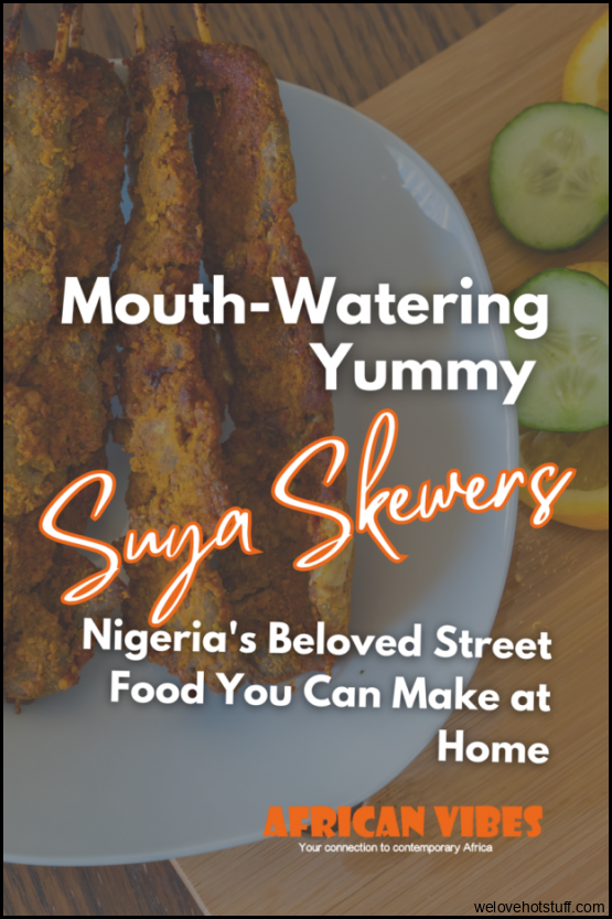 Mouth-Watering Yummy Suya Skewers: Nigeria's Beloved Street Food You ...